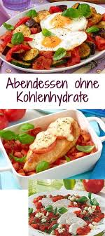 Abendessen Ohne Kohlenhydrate Und Trotzdem Geniessen Rezepte Gesunde Rezepte Rezepte Abendessen