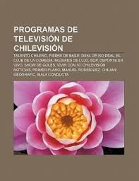 Chilevisión, es el noticiero principal del canal chileno chilevisión desde 1996, . Programas De Television De Chilevision Als Taschenbuch Portofrei Bei Bucher De