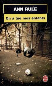 On a tué mes enfants est aussi le titre d'un téléfilm adapté de l'œuvre réalisé par davd greene avec farah fawcett, diffusé. On A Tue Mes Enfants Par Ann Rule Litterature Roman Polar Suspense Leslibraires Ca