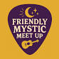Friendly Mystic Meet Up event image