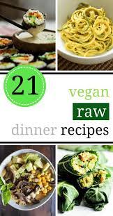 39 Satisfying Raw Vegan Recipes Dinner Dessert Raw Vegan Dinners Raw Vegan Recipes Raw Food Recipes
