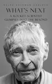 WHAT'S NEXT: A Rocket Scientist Glimpses Into The Beyond