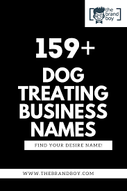 459 Best Dog Treat Business Names Thebrandboy Com Cute Business Names Business Names Pet Care Business