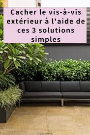 Cacher Le Vis A Vis A L Aide De Ces 3 Solutions Simples En 2020 Vis Jardins Astuce Rangement