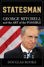 Statesman: George Mitchell and the Art of the Possible See more