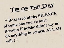 Be Scared Of The Silence Of Someone You Ve Hurt Islamic Quotes Serendipity Quotes Ispirational Quotes