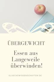 Essen Aus Langeweile Uberwinden Wie Geht Das Ubergewicht Ablegen Langeweile Beauty Tipp Intuitiv Essen