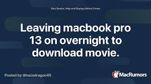In light of these events, we've created another list that details some of the best and most talked about movies of 2021. Leaving Macbook Pro 13 On Overnight To Download Movie Macrumors Forums
