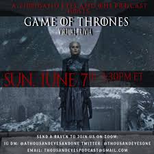 The month of june reminds us of summer and the clear skies and the warmth of the sun. Game Of Thrones Virtual Trivia June 7 A Thousand Eyes And One