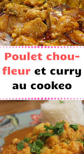 Poulet Chou Fleur Et Curry Au Cookeo Mesrepas Mesrecettes Alimentation Poulet Chou Fleur