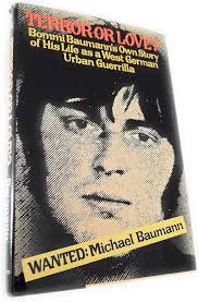 Terror or Love? : the Personal Account of a West German Urban Guerilla