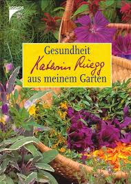 Gesundheit Aus Meinem Garten Von Karin Ruegg Kosmos 2003 Isbn 13 978 3440094600 Garten Kuchengarten Gesundheit
