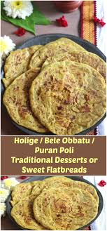 Holige Bele Obbattu Or Puran Poli A Traditional Festive Indian Dessert South Indian Vegetarian Recipes Indian Food Recipes Indian Food Recipes Vegetarian
