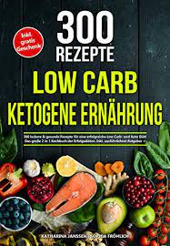 Du willst direkt mit der low carb ernährung loslegen? Low Carb Ketogene Ernahrung 300 Leckere Gesunde Rezepte Fur Eine Erfolgreiche Low Carb Und Keto Diat Das Grosse 2 In 1 Kochbuch Der Erfolgsdiaten Inkl Ausfuhrlichem Ratgeber Nahrwertangaben Ebook