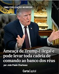 CartaCapital | A ameaça do presidente dos Estados Unidos, Donald Trump, de  apagar do mapa a civilização iraniana caso o Estreito de Ormuz não seja...  | Instagram
