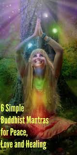 6 Simple Buddhist Mantras For Peace Love And Healing Buddhist Mantra Mantras Meditation Mantras