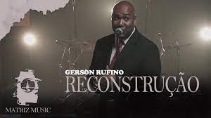 Gerson rufino é um cantor gospel contemporâneo. Reconstrucao Gerson Rufino Shazam