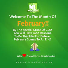 Welcome February We Wish All Naijaloadites An Amazing February All Your Wants Shall Be Attended To This Month Amen Naijaloaded Lovethispic's pictures can be used on facebook, tumblr, pinterest you're welcome to reshare the goodbye january hello february images on any of your favorite social networking sites, such as facebook. wants shall be attended to this month