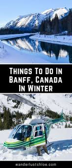 Things To Do In Banff Canada In Winter Banff And The Surrounding Areas Are An Outdoor Adventure Playground In W Canada Travel Banff Canada Canada Travel Guide