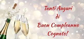 Buon Compleanno Cognato Un Fratello E Un Amico Buon Compleanno Auguri Di Buon Compleanno Buon Compleanno Cugino