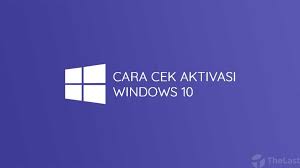 Cara aktivasi windows 10 sangat mudah lho! Cara Cek Aktivasi Home Windows 10 Gatech Id
