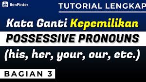 Berikut ini contoh teks persuasi bertema pendidikan dan lingkungan. Kata Ganti Kepemilikan Kepunyaan Possessive Pronoun 2 3 Pronouns Bahasa Inggris Youtube
