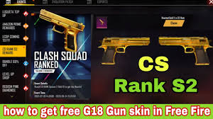 We know that the ranking system in the game is a bit confusing, especially for the new players, they face problems while trying to understand it. How To Get Free Golden G18 Gun Skin In Free Fire Cs Rank S2 Free Fire News Update Youtube