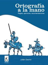 Estamos interesados en hacer de este libro el libro perdido de enki wikipedia uno de los libros destacados porque este libro tiene cosas interesantes y puede ser útil para la mayoría de las personas. Ortografia A La Mano Reglas Ejercicios Recomendaciones Julian Osorno
