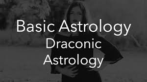 Draconic Astrology Basic Astrology Psychological Records