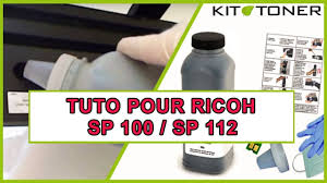 instructions pour la recharge toner compatible des toners ricoh 407166 pour sp100 sp112