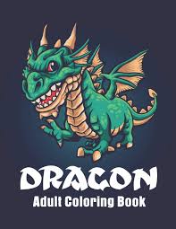 Fictional dragon coloring for fantasy lovers. Buy Dragon Adult Coloring Book Featuring Magnificent Dragons Coloring Pages For Relaxation Book Online At Low Prices In India Dragon Adult Coloring Book Featuring Magnificent Dragons Coloring Pages For Relaxation Reviews
