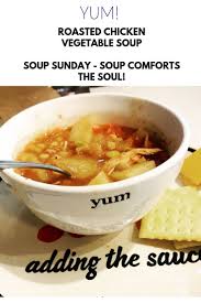 It S Soup Time This Is An Easy Roasted Chicken Vegetable Soup Soupsunday Souphealsthesoul S Southern Food Blog Southern Recipes Chicken And Vegetables