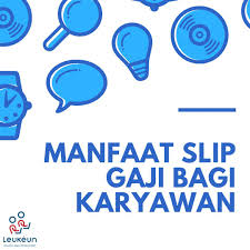 Maybe you would like to learn more about one of these? Manfaat Slip Gaji Bagi Karyawan Leukeun Service