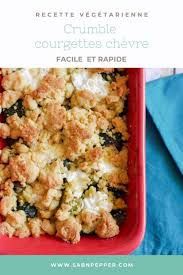 Crumble Courgettes Chevre Une Recette Simple Sab N Pepper Recette En 2020 Crumble Courgettes Crumble Courgette Chevre Courgettes Chevre