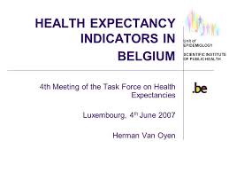 Health systems, banished all meetings between 7:00 am. Unit Of Epidemiology Scientific Institute Of Public Health Health Expectancy Indicators In Belgium 4th Meeting Of The Task Force On Health Expectancies Ppt Download