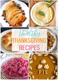 Right here rate thanksgiving meals like perfect stuffing, abundant pecan pie as well as juicy roast turkey. 20 Healthy Thanksgiving Recipes The Girl On Bloor