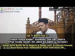 Ahli bid'ah) (hasyiah ash shawi 4/134, dar al fikr). Tgk H Masrul Aidi Lc Tanda Tanda Kiamat Munculnya Kaum Khawarij Youtube