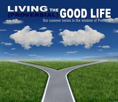 Living the Proverbial GOOD LIFE