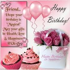 Happy Birthday Message To A Dear Friend Of Mine Happy Birthday Happy Birthday Friend Birthday Greetings Friend Happy Birthday Greetings