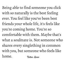Maybe That S What A Soulmate Is How Are You Feeling Romantic Quotes Words