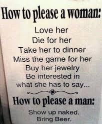 Check spelling or type a new query. How To Please A Man Vs Woman Nowaygirl Best Funny Jokes Funny Quotes Quotes