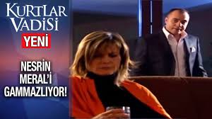 Nesrin Meral I Cakir A Gammazliyor Kurtlar Vadisi 2019 Yeni Youtube