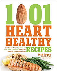 Our key take is low cholesterol recipes are recipes for everyone. 1 001 Heart Healthy Recipes Quick Delicious Recipes High In Fiber And Low In Sodium And Cholesterol That Keep You Committed To Your Healthy Lifestyle Logue Dick 9781592335404 Amazon Com Books