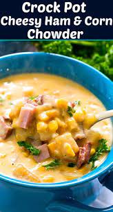 Crock Pot Cheesy Ham And Corn Chowder Recipe Chowder Recipes Slow Cooker Soup Corn Chowder