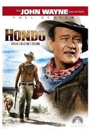 Hondo 1953 Army Despatch Rider Hondo Lane Discovers A Woman And Her Son Living In The Midst Of Warring Apaches And Hondo Movie John Wayne Movies John Wayne