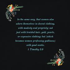 Women wore the hair long, braided, curled, etc., and decorated with jewels and coins. 1 Timothy 2 9 Women Adorn Themselves Free Art Download Bible Verses To Go