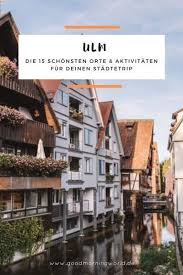 Sehenswürdigkeiten in ulm mit adresse, öffnungszeiten, tipps und beschreibungen. Ulm Sehenswurdigkeiten Die 15 Schonsten Orte Aktivitaten Urlaub In Deutschland Orte Reisen