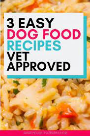 3 Easy Vet Approved Homemade Dog Food Recipes Dog Food Recipes Homemade Dog Food Recipe Healthy Dog Food Recipes Cook Dog Food Dog Food Recipes