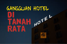 Angkasa hotel melaka level 5 shah's beach resort melaka mahkota hotel melaka level 11 hotel duluxe haunted hotels in port dickson ancasa resort ilham beach resort thistle resort. Gangguan Hotel Di Tanah Rata Fiksyen Shasha