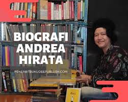 Pengalaman profesional selama 13 tahun menjadikan seluruh kelas digital di tempat ini pasti dapat dipraktikkan. Biografi Andrea Hirata Penulis Novel Laskar Pelangi